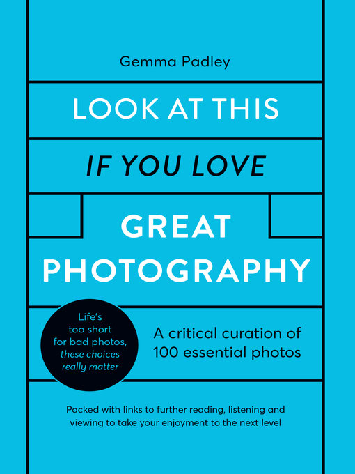 Title details for Look At This If You Love Great Photography by Gemma Padley - Available